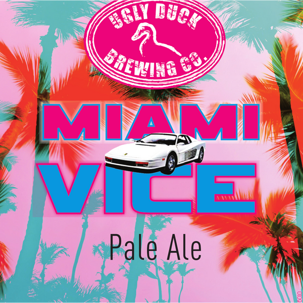 Frontetiket på Miami Vice af Ugly Duck Brewing Co. En pale ale der bare altid vinder med sin smag og aroma af citrus, tropiske frugter og grape.